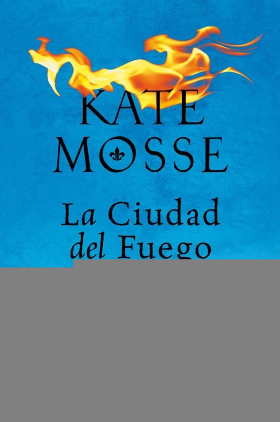 LA CIUDAD DEL FUEGO*.. | Kate Mosse