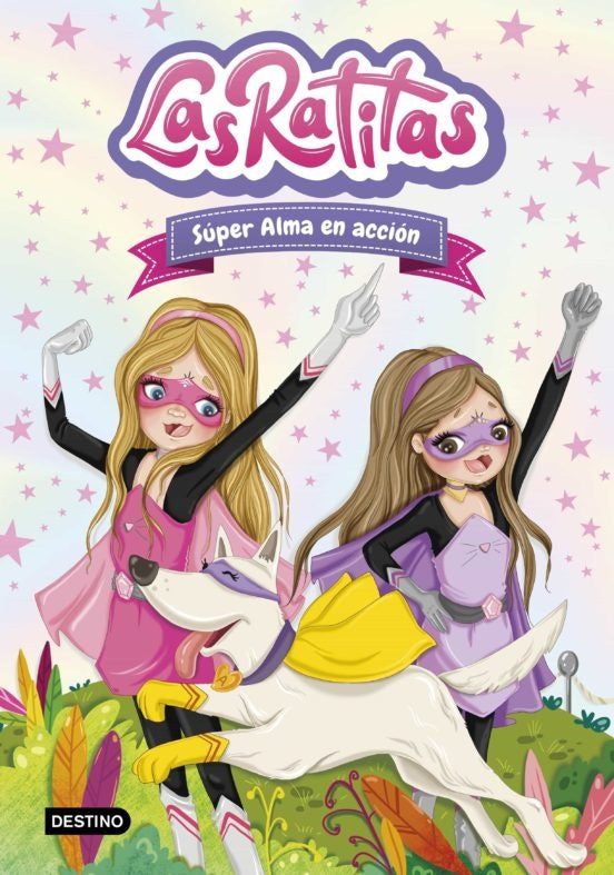 LAS RATITAS 2. SÚPER ALMA EN ACCIÓN*.. |  Las Ratitas