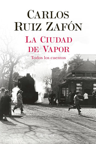 La Ciudad de Vapor | Carlos Ruiz Zafón