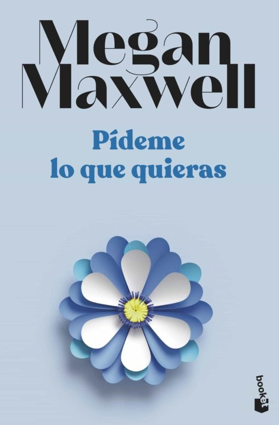 PÍDEME LO QUE QUIERAS.. | Megan Maxwell