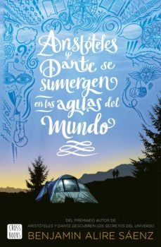 ARISTOTELES Y DANTE SE SUMERGEN EN LAS AGUAS DEL MUNDO.. | Benjamin Alire Sáenz