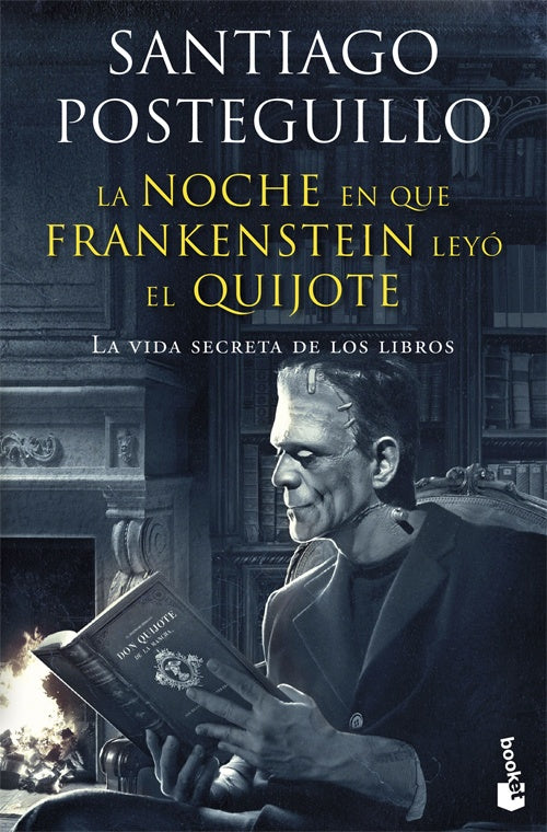 LA NOCHE EN QUE FRANKENSTEIN LEYÓ EL QUIJOTE.. | Santiago Posteguillo