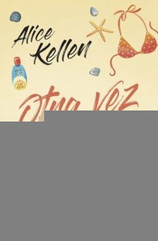 Otra vez tú | Alice Kellen