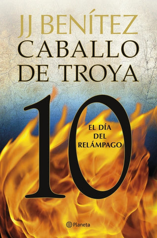 EL DÍA DEL RELÁMPAGO. CABALLO DE TROYA 10.. | J. J. Benítez