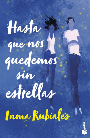 HASTA QUE NOS QUEDEMOS SIN ESTRELLAS.. | Inma Rubiales