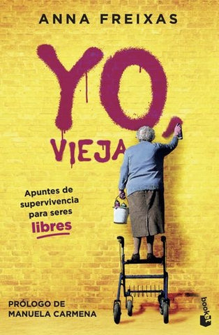 YO, VIEJA.. | Anna Freixas