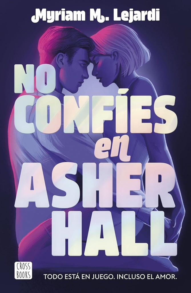 NO CONFÍES EN ASHER HALL.. | MYRIAM LEJARDI