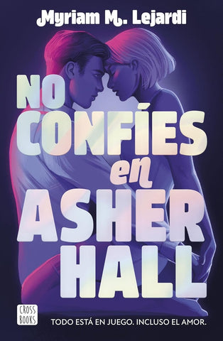 NO CONFÍES EN ASHER HALL.. | MYRIAM LEJARDI