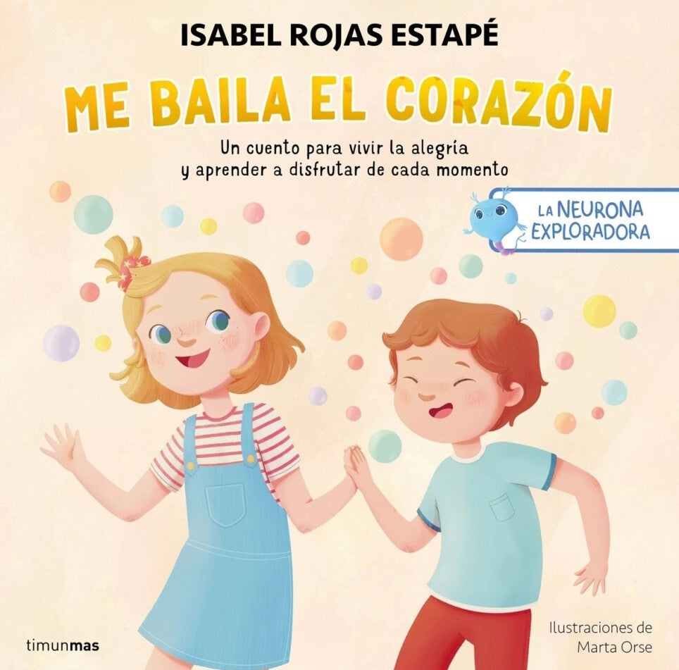 LA NEURONA EXPLORADORA. ME BAILA EL CORAZÓN | Isabel  Rojas Estapé
