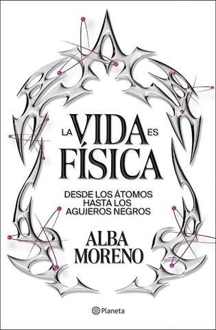 LA VIDA ES FÍSICA.. | Alba  Moreno