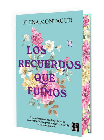 Los recuerdos que fuimos | Elena Montagud