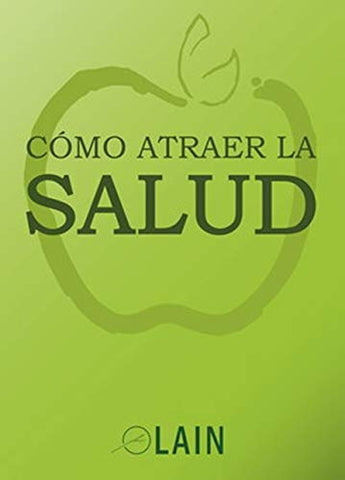 COMO ATRAER LA SALUD.. | LAIN  GARCIA CALVO