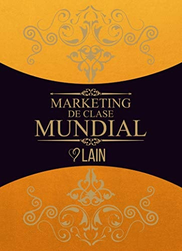 MARKETING DE CLASE MUNDIAL*.. | LAIN  GARCIA CALVO