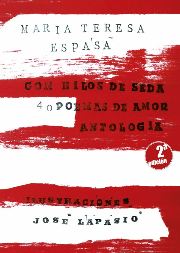 Con hilos de seda. 40 poemas de amor | MARÍA TERESA ESPASA
