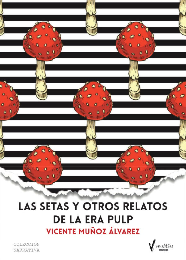 Las setas y otros relatos de la Era Pulp | Vicente Muñoz Álvarez