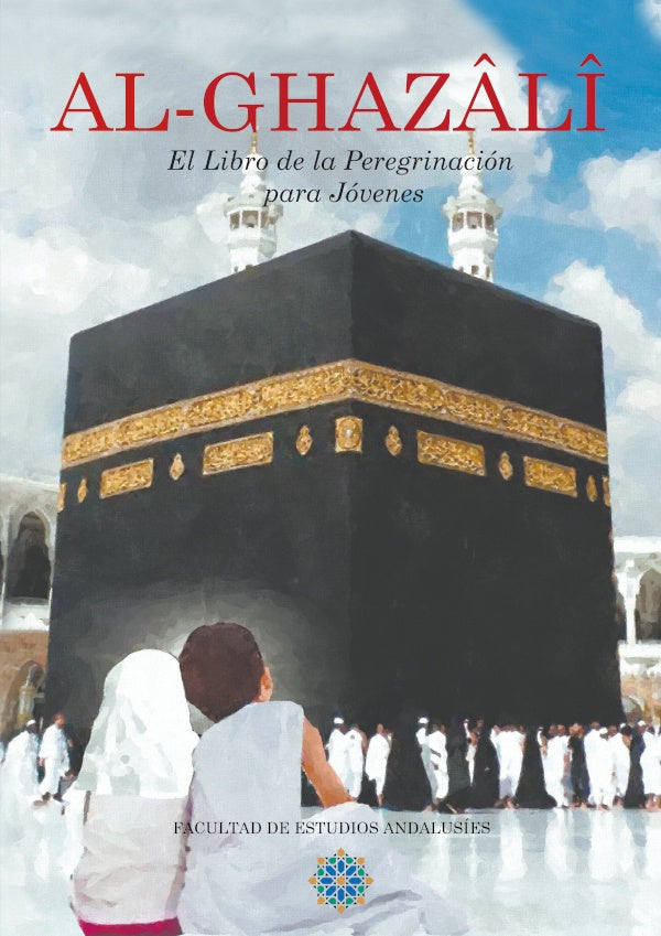 Al-Ghazâlî El Libro de la Peregrinación para Jóvenes | ",  y otros