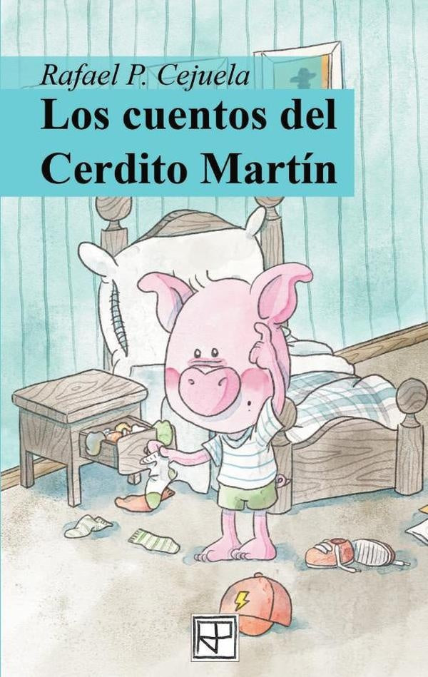 Los cuentos del cerdito Martín | Rafael Pérez-Cejuela Díaz de Arcaute