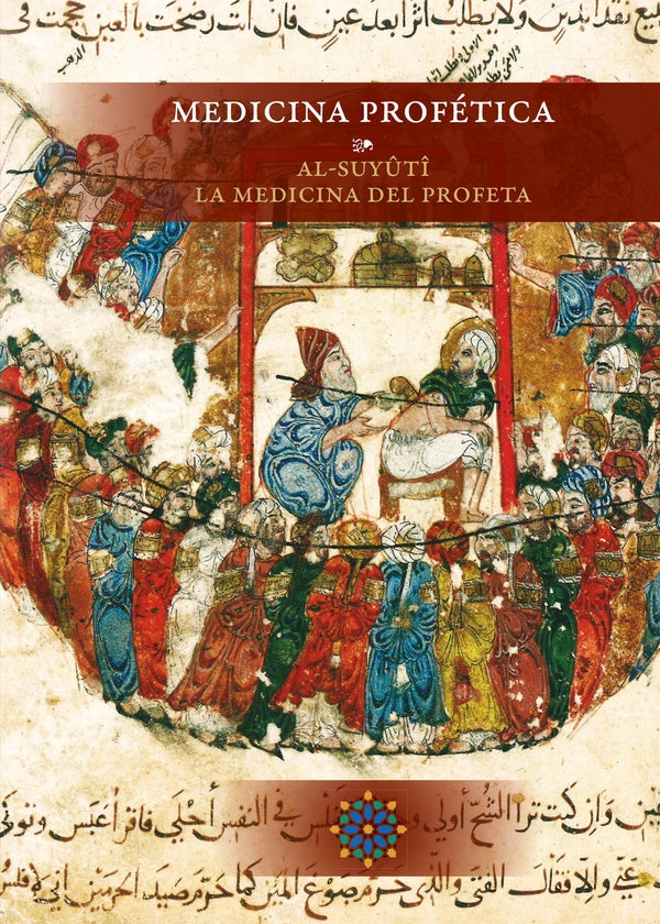 Medicina profética. Al-Suyûtî: la medicina del Profeta | , al-Suyuti