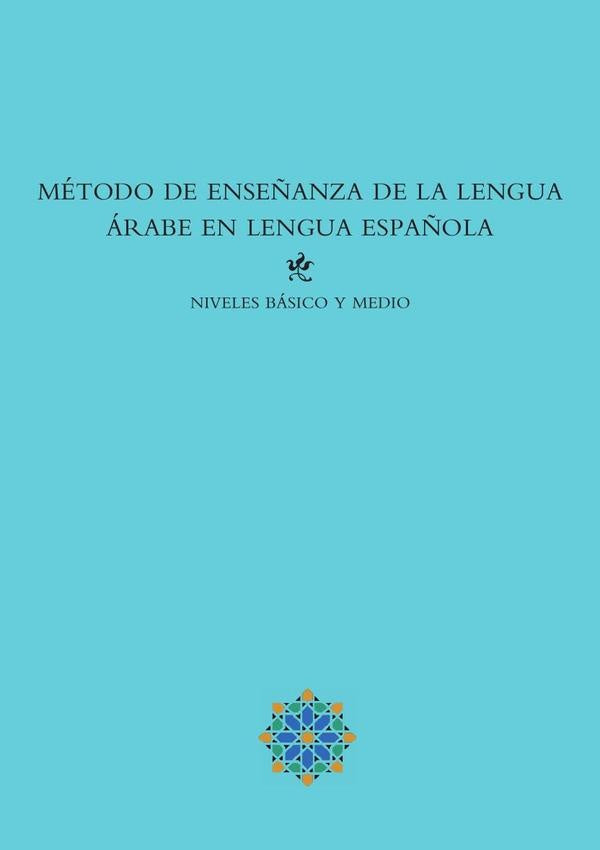 Método de enseñanza de la lengua árabe en lengua española | Facultad de Estudios Andalusíes