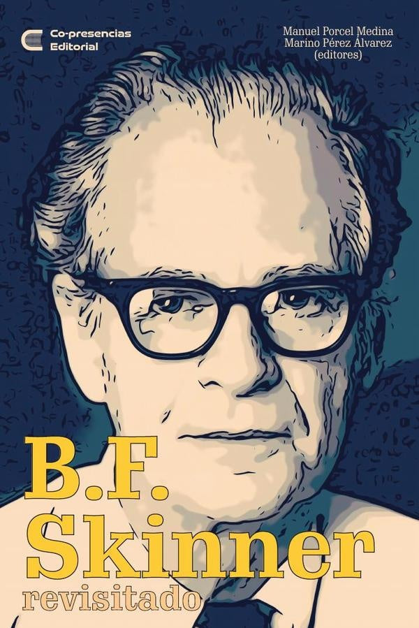 B.F. Skinner revisitado | PORCEL MEDINA, PÉREZ ÁLVAREZ