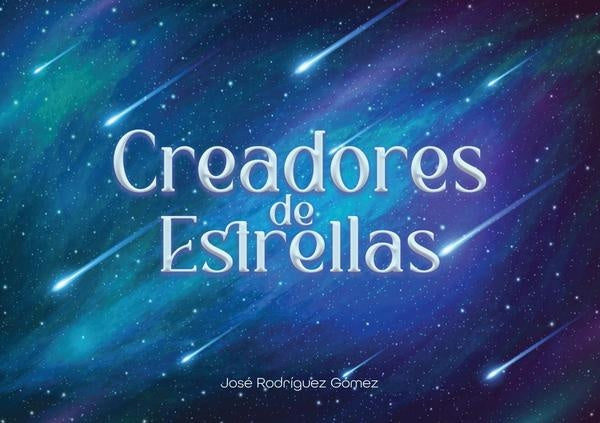 Creadores de estrellas  | José Rodríguez Gómez