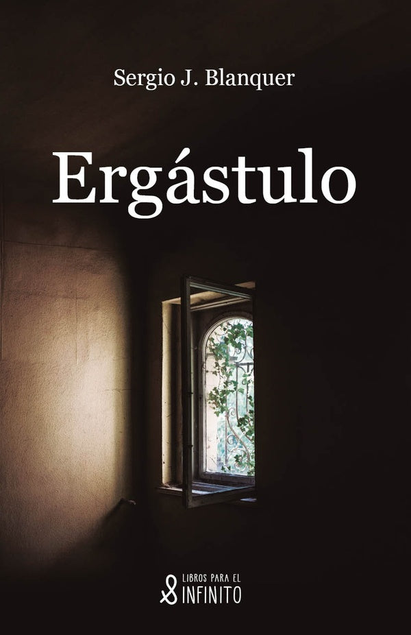 Ergástulo | Sergio J. Blanquer