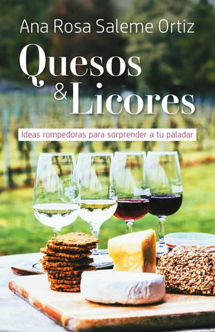 Quesos y licores | Ana Rosa Saleme Ortiz