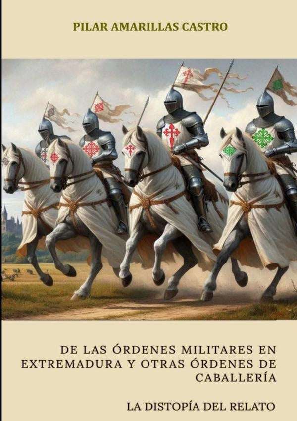 De Las Órdenes Militares En Extremadura Y Otras Órdenes De Caballería | Pilar Amarillas Castro