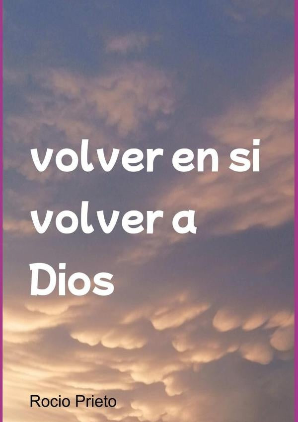 Volver En Si Volver A Dios | Rocio Prieto