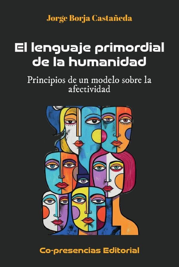 El lenguaje primordial de la humanidad | Jorge Borja Castañeda