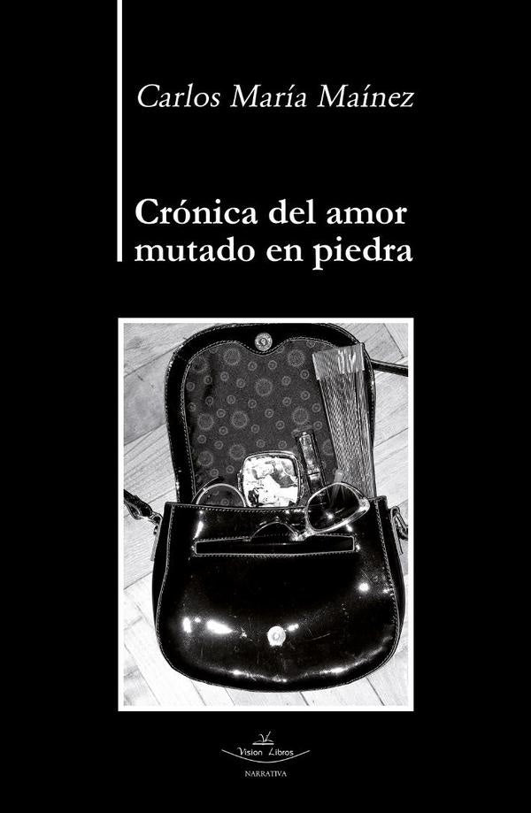 Crónica del amor mutado en piedra | Carlos María Maínez