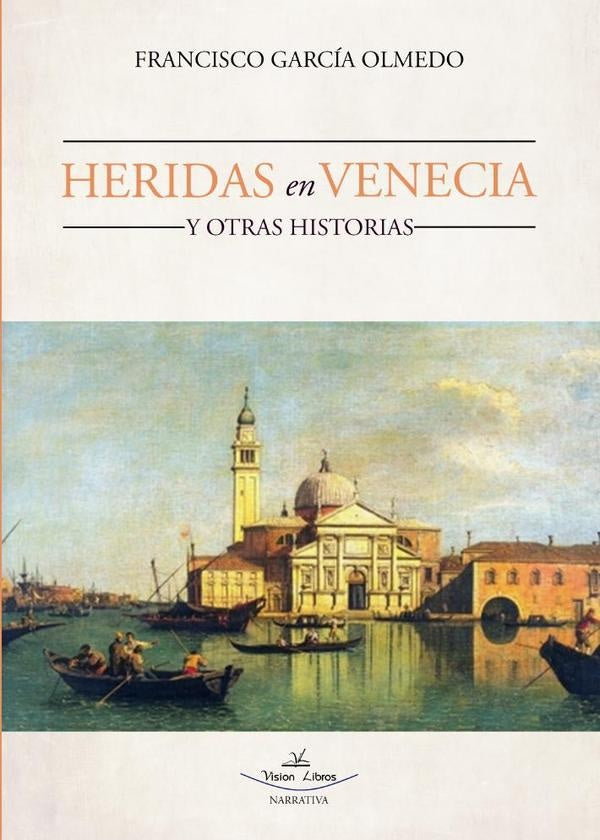 Heridas en Venecia y otras historias | Francisco García Olmedo