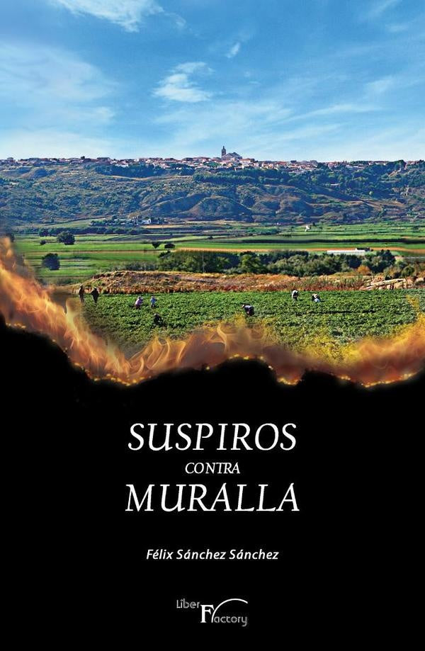 Suspiros contra muralla | Félix Sánchez Sánchez