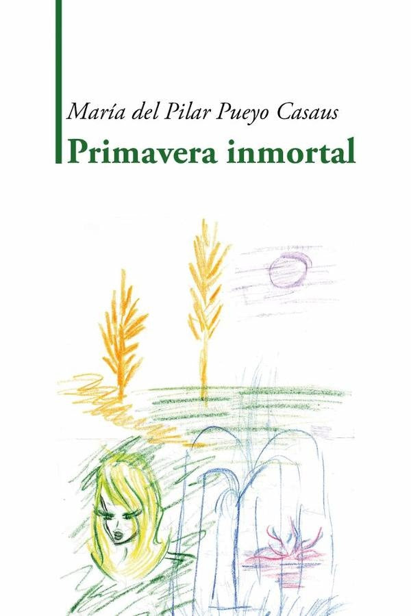 Primavera inmortal | María del Pilar Pueyo Casaus