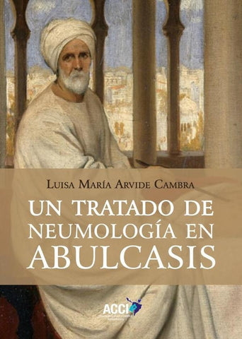 Un tratado de neumología en Abulcasis | Luisa María Arvide Cambra