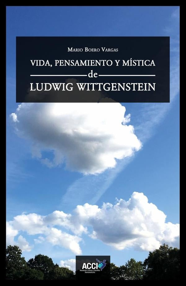 Vida, pensamiento y mística de Ludwig Wittgenstein | Mario Boero Vargas