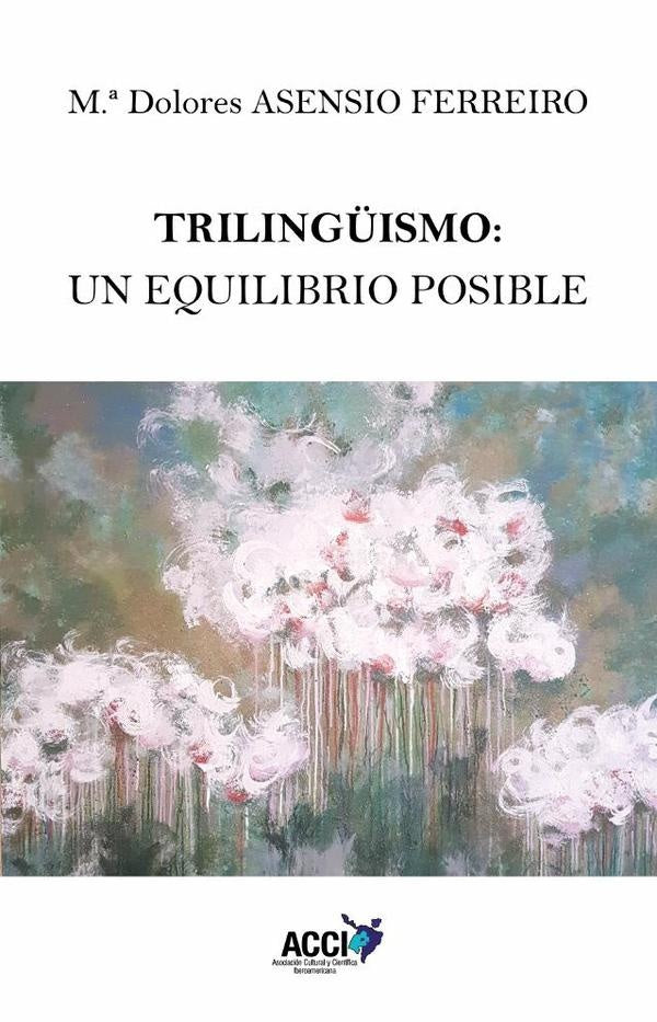 Trilingüismo: un equilibrio posible | María Dolores Asensio Ferreiro