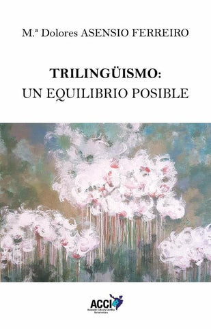 Trilingüismo: un equilibrio posible | María Dolores Asensio Ferreiro