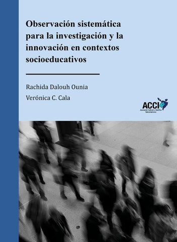Observación sistemática para la investigación y la innovación en contextos socioeducativos | Calabrese, Dalouh Ounia