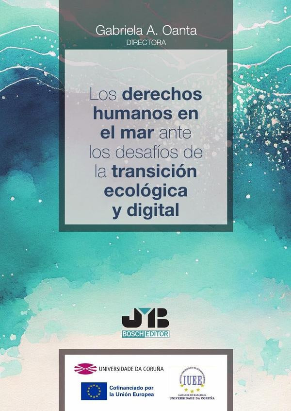 Los derechos humanos en el mar ante los desafíos de la transición ecológica y digital | Gabriela A. Oanta