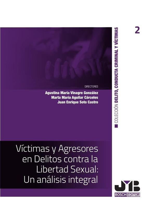 Víctimas y Agresores en Delitos contra la Libertad Sexual: Un análisis integral | Vinagre González, Soto Castro y otros