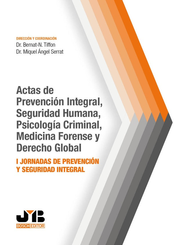 Actas de prevención integral, seguridad humana, psicología criminal, medicina forense y Derecho glob | Serrat Julià, Tiffon Nonis