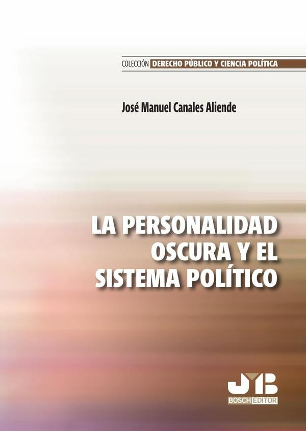 La personalidad oscura y el sistema político | José Manuel Canales Allende