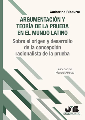 Argumentación y teoría de la prueba en el mundo latino | CATHERINE RICAURTE