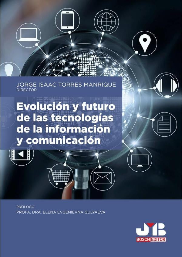 Evolución y futuro de las tecnologías de la información y comunicación | Jorge Isaac Torres Manrique