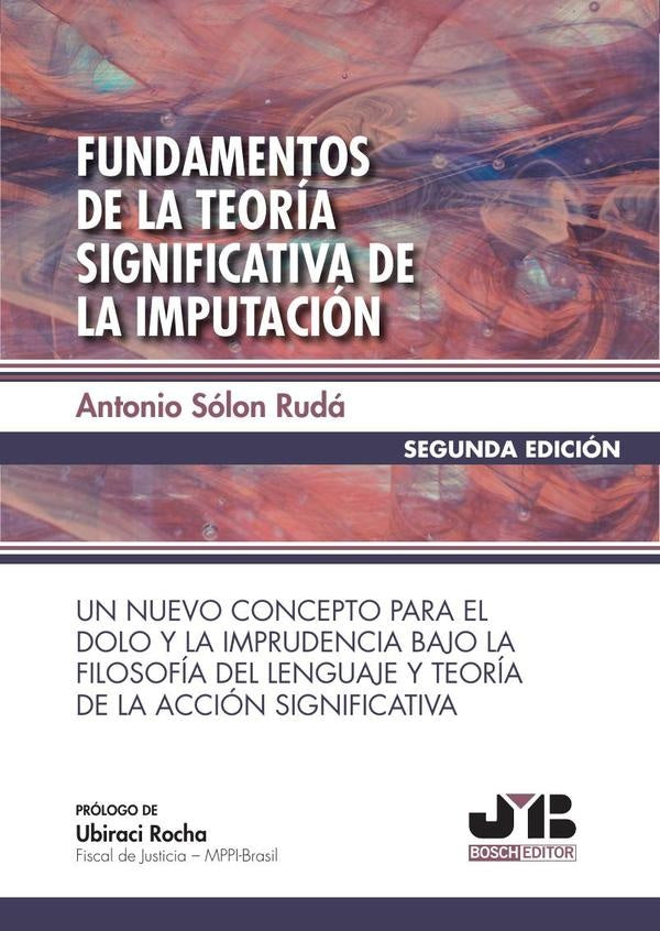 Fundamentos de la teoría significativa de la imputación (2ª edición) | Antonio Sólon Rudá