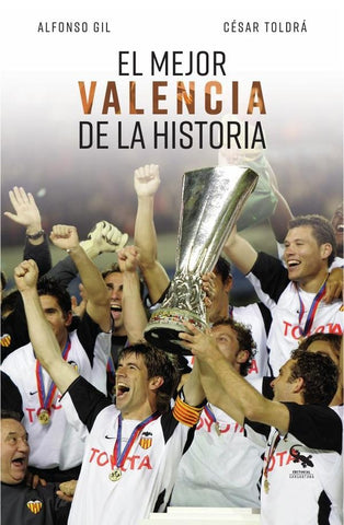 El mejor valencia de la historia  | GIL, TOLDRÁ
