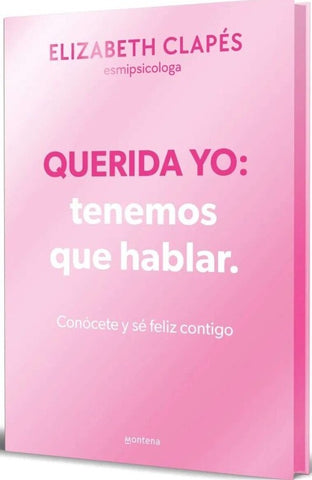QUERIDA YO: TENEMOS QUE HABLAR.. | Elizabeth Clapés