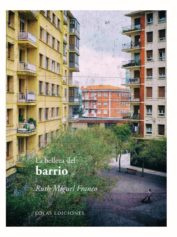 La belleza del barrio | Ruth Miguel Franco