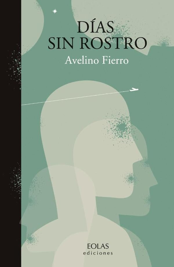 Días sin rostro | AVELINO FIERRO